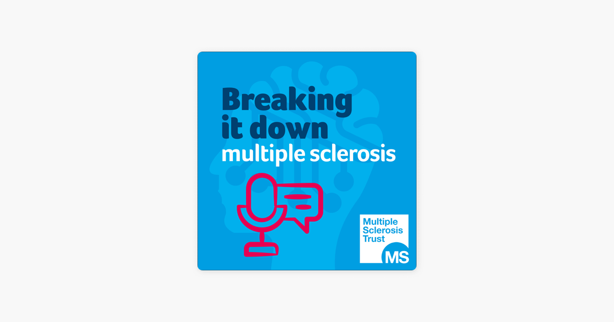 Breaking It Down– A Multiple Sclerosis Podcast